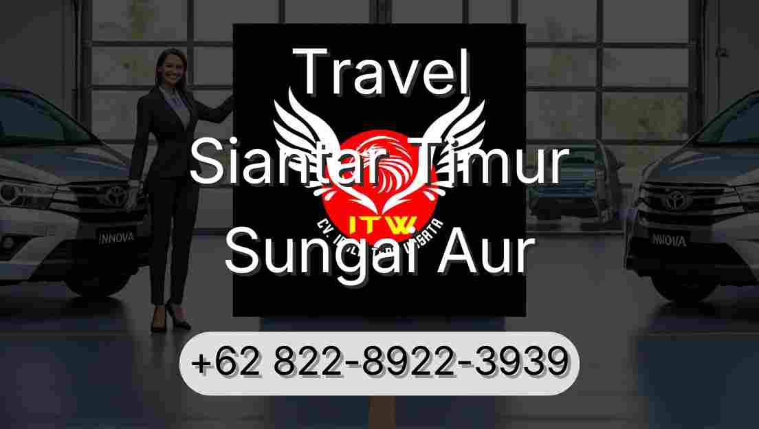 Travel Siantar Timur Sungai Aur