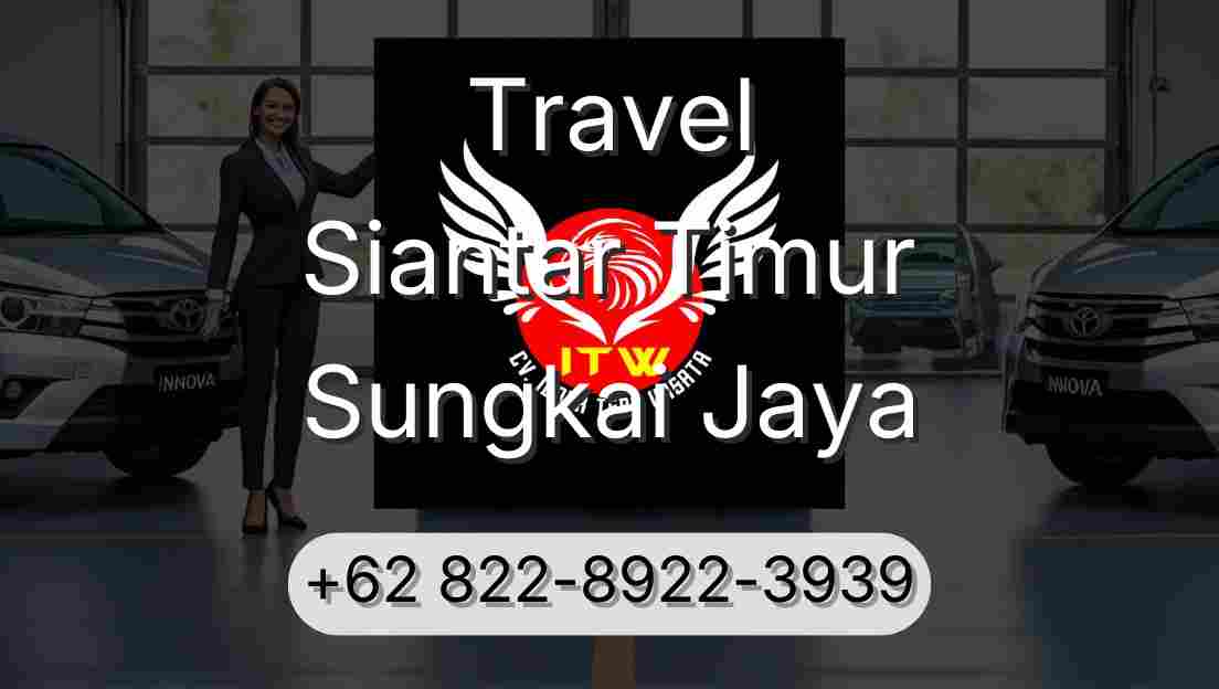 Travel Siantar Timur Sungkai Jaya