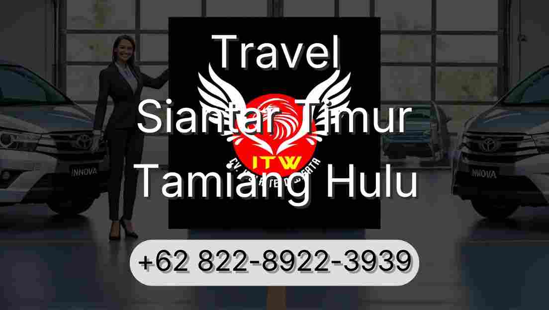 Travel Siantar Timur Tamiang Hulu