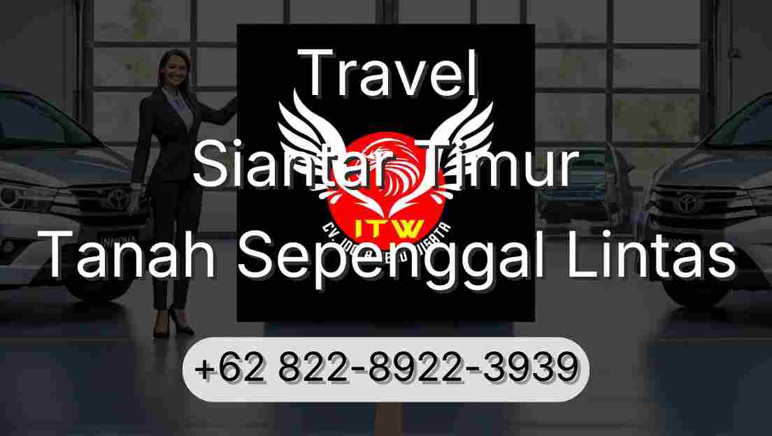 Travel Siantar Timur Tanah Sepenggal Lintas