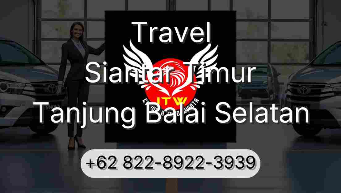 Travel Siantar Timur Tanjung Balai Selatan
