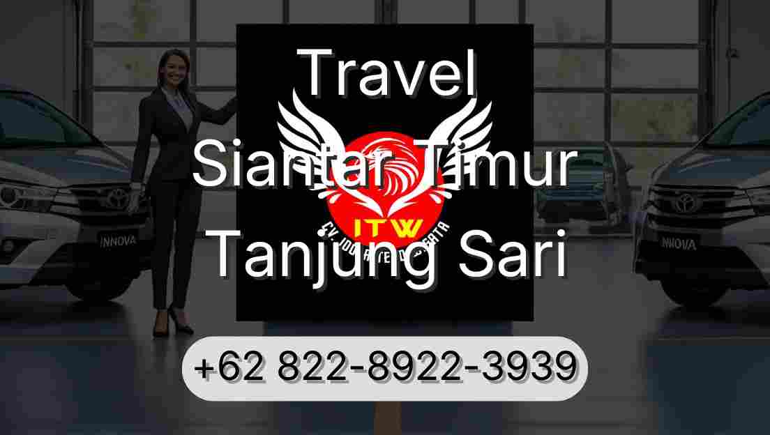 Travel Siantar Timur Tanjung Sari