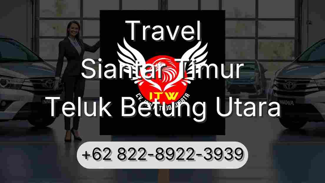 Travel Siantar Timur Teluk Betung Utara