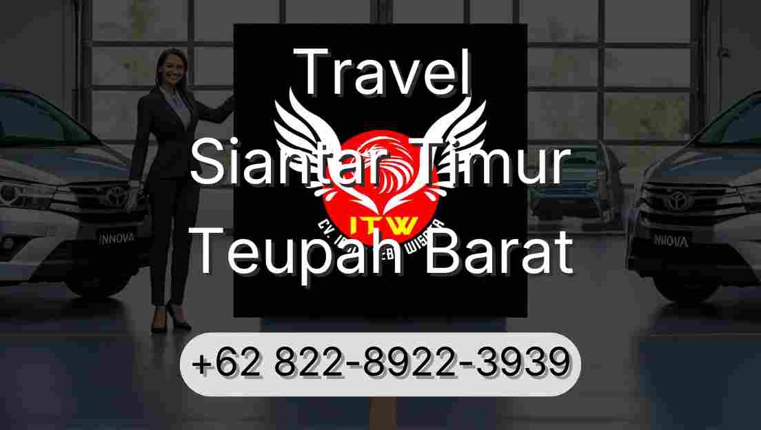 Travel Siantar Timur Teupah Barat