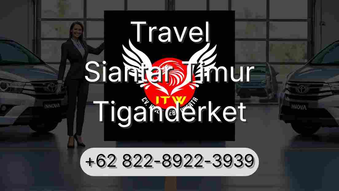 Travel Siantar Timur Tiganderket