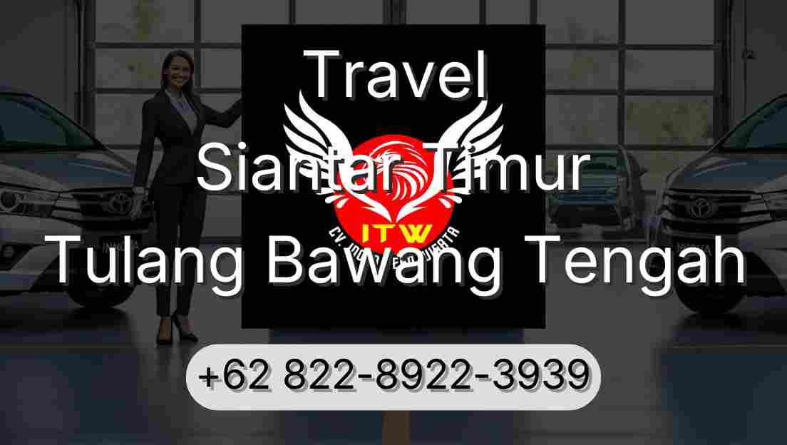 Travel Siantar Timur Tulang Bawang Tengah