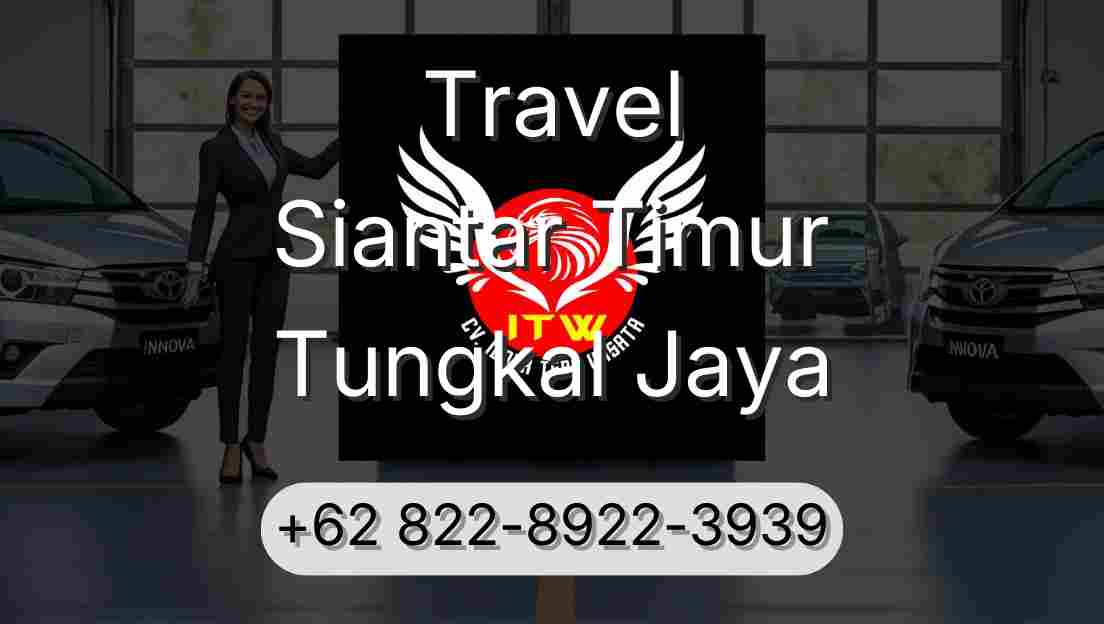 Travel Siantar Timur Tungkal Jaya