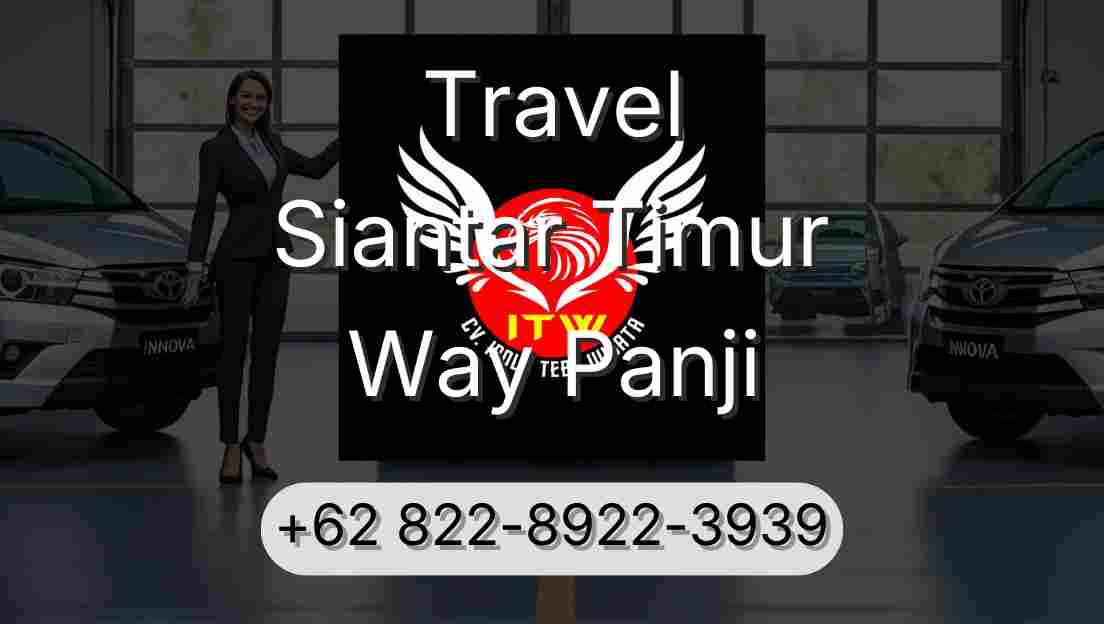 Travel Siantar Timur Way Panji