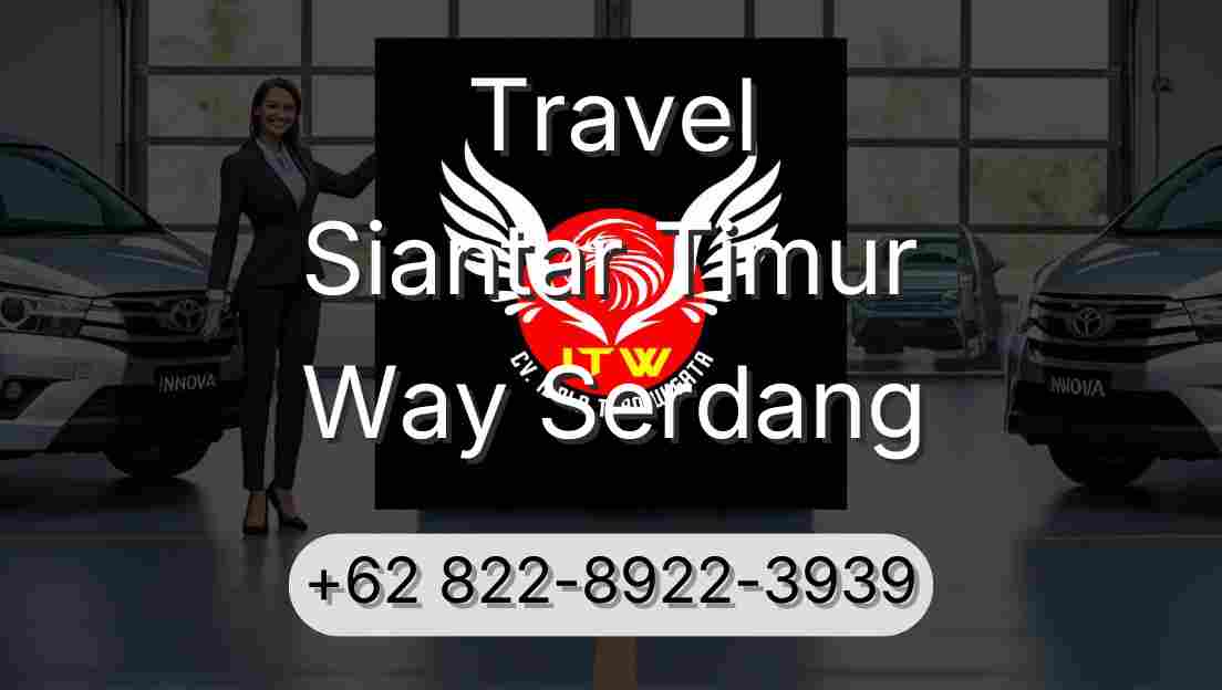 Travel Siantar Timur Way Serdang