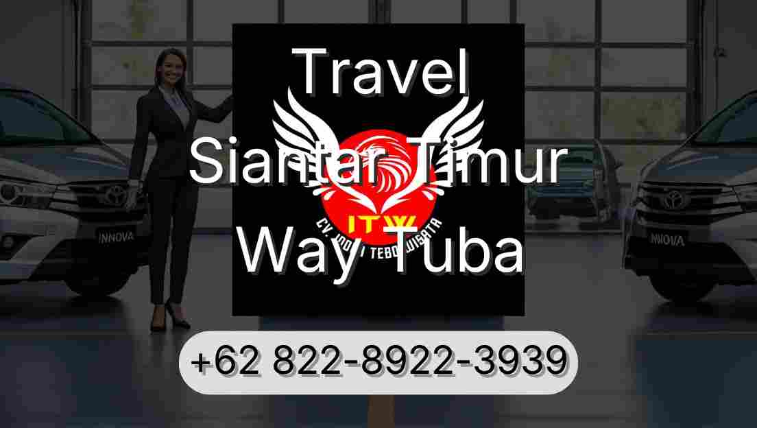 Travel Siantar Timur Way Tuba