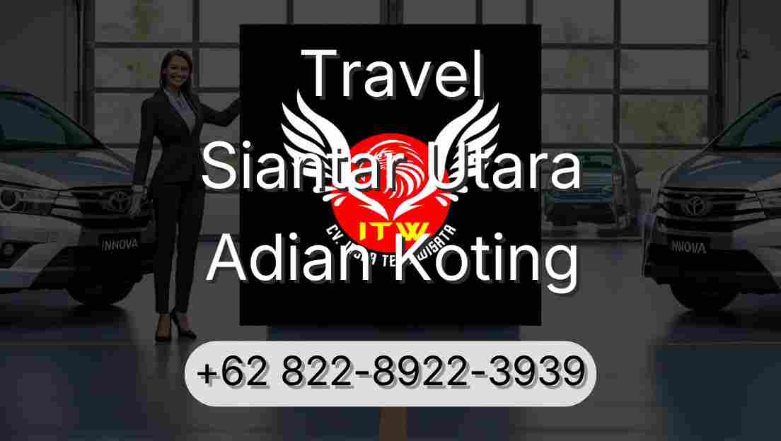 Travel Siantar Utara Adian Koting