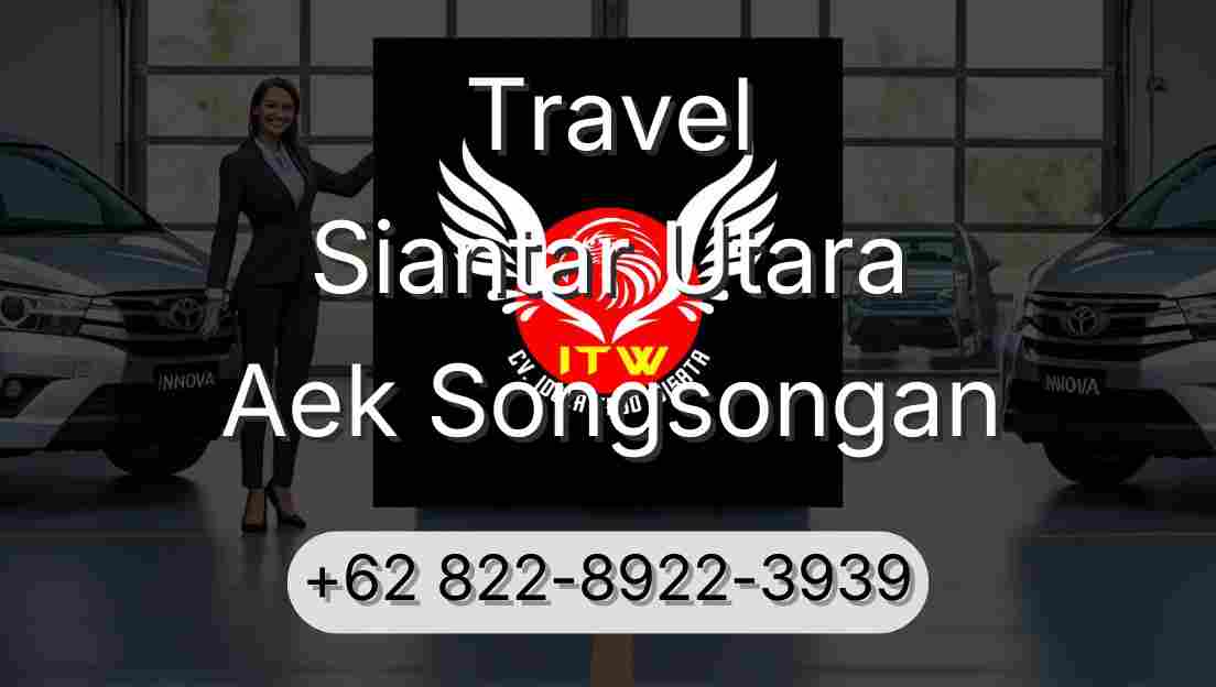 Travel Siantar Utara Aek Songsongan