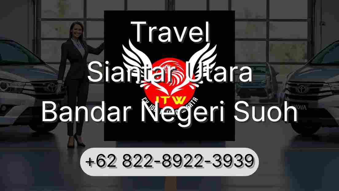 Travel Siantar Utara Bandar Negeri Suoh
