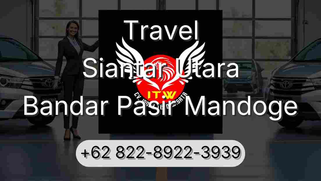 Travel Siantar Utara Bandar Pasir Mandoge
