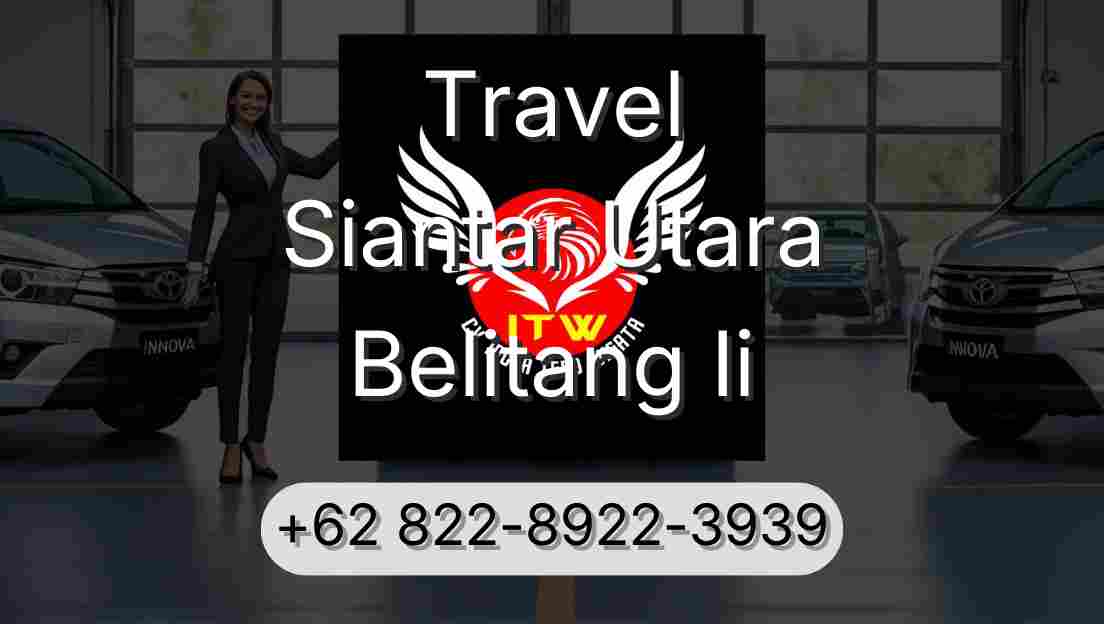 Travel Siantar Utara Belitang Ii