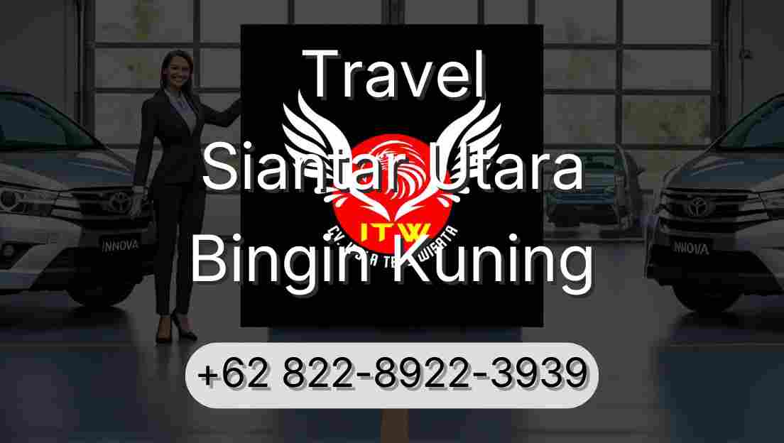 Travel Siantar Utara Bingin Kuning