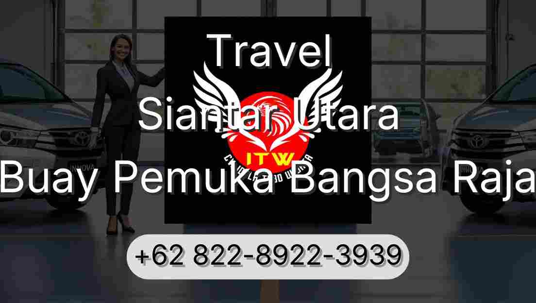 Travel Siantar Utara Buay Pemuka Bangsa Raja