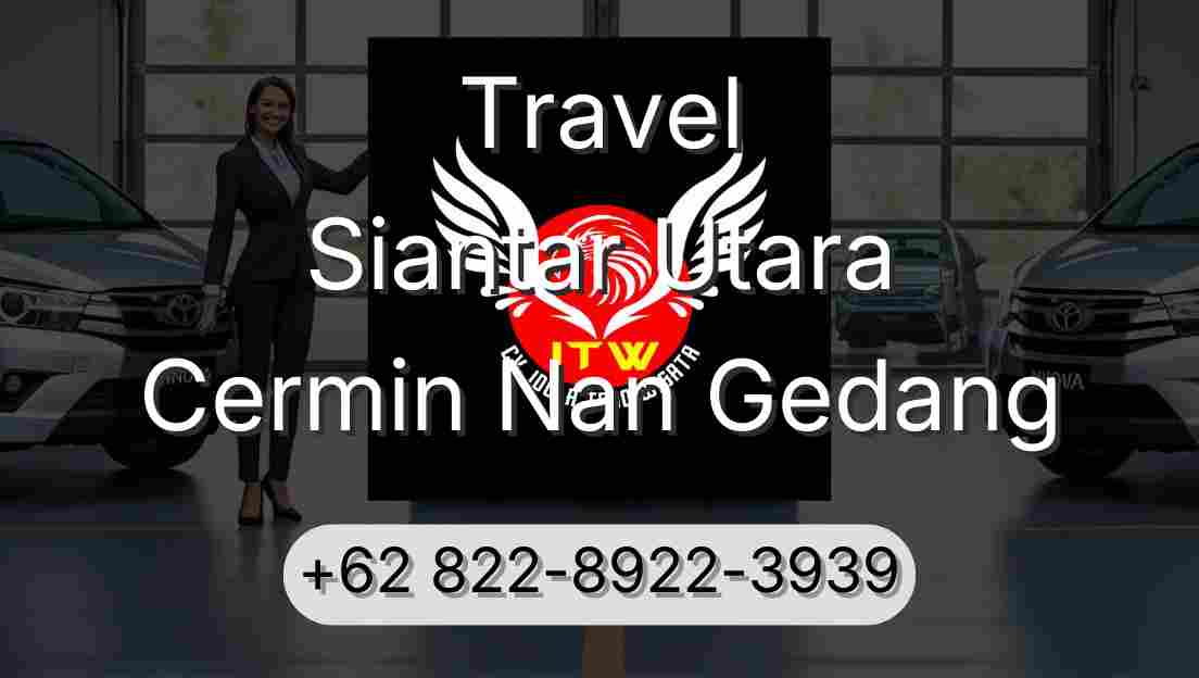 Travel Siantar Utara Cermin Nan Gedang