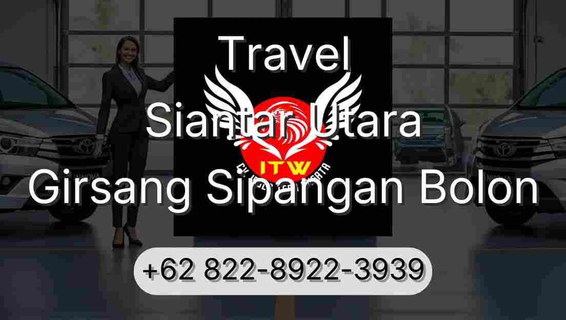 Travel Siantar Utara Girsang Sipangan Bolon