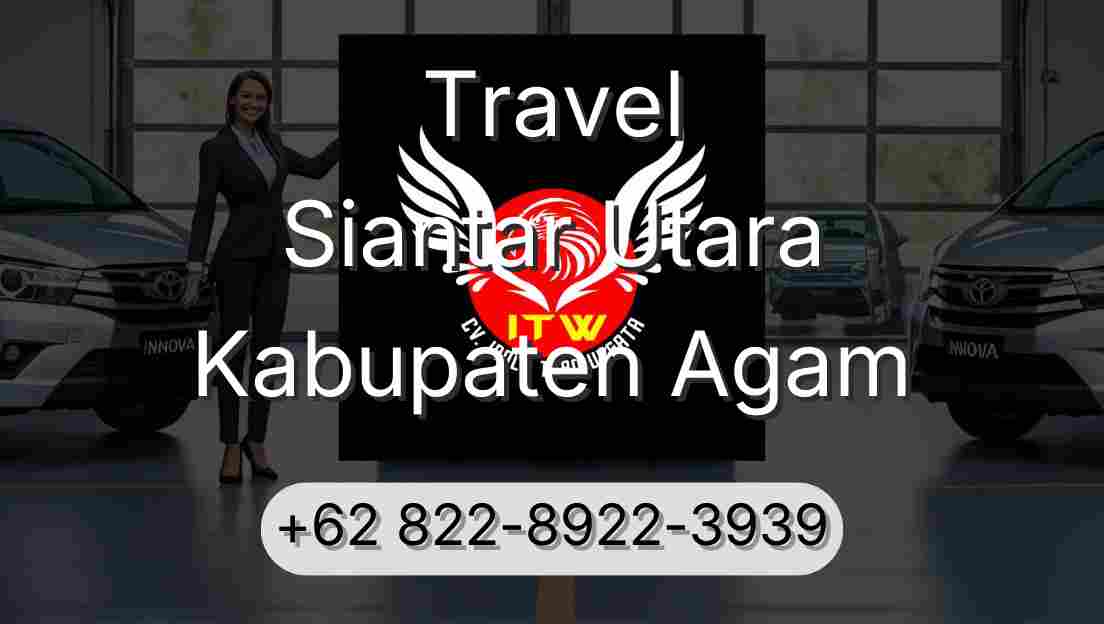 Travel Siantar Utara Kabupaten Agam