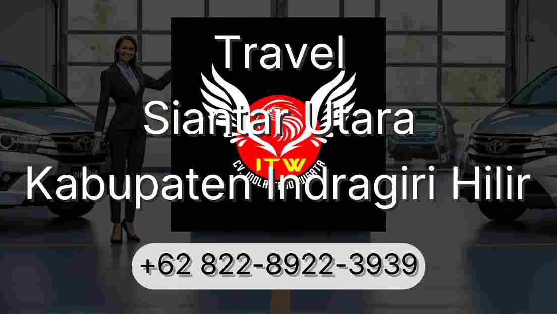 Travel Siantar Utara Kabupaten Indragiri Hilir