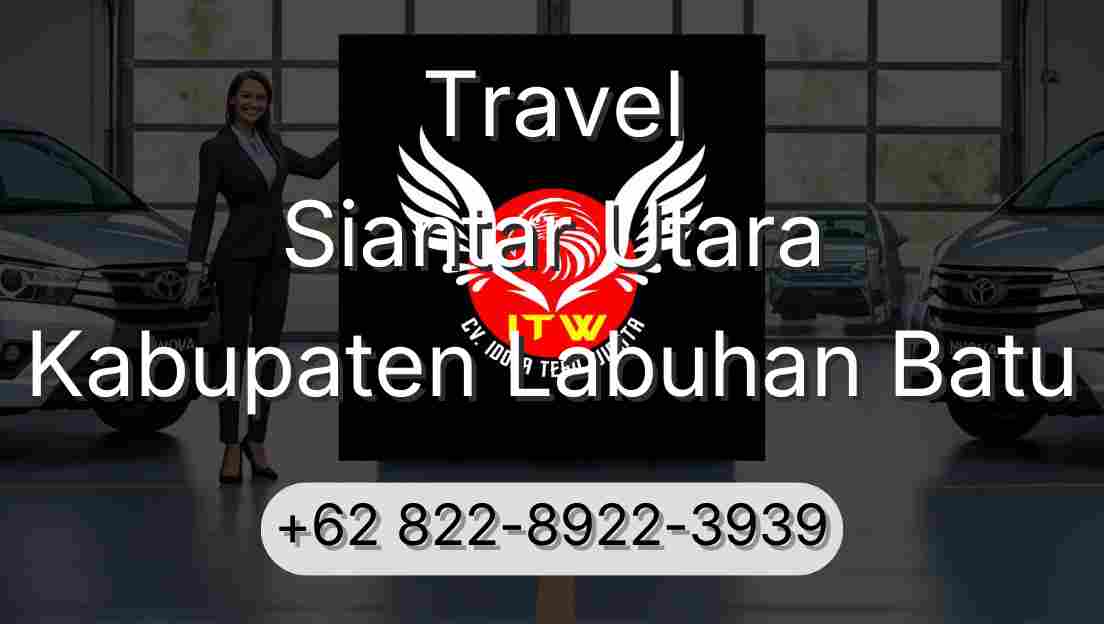 Travel Siantar Utara Kabupaten Labuhan Batu