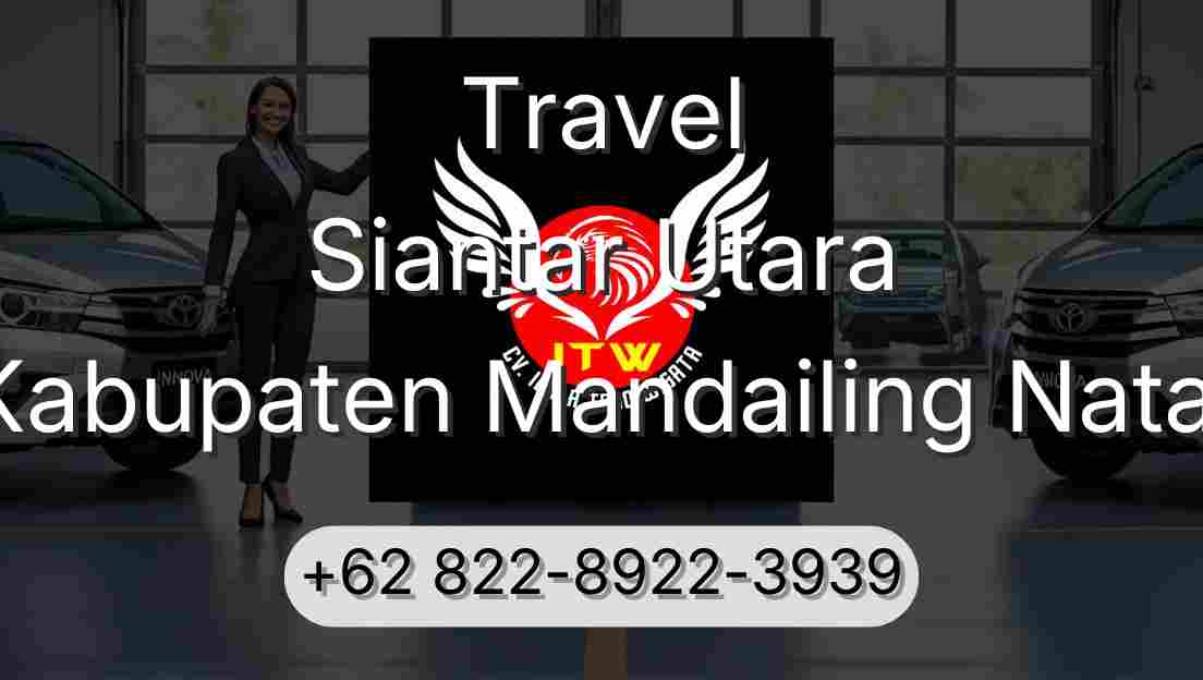 Travel Siantar Utara Kabupaten Mandailing Natal