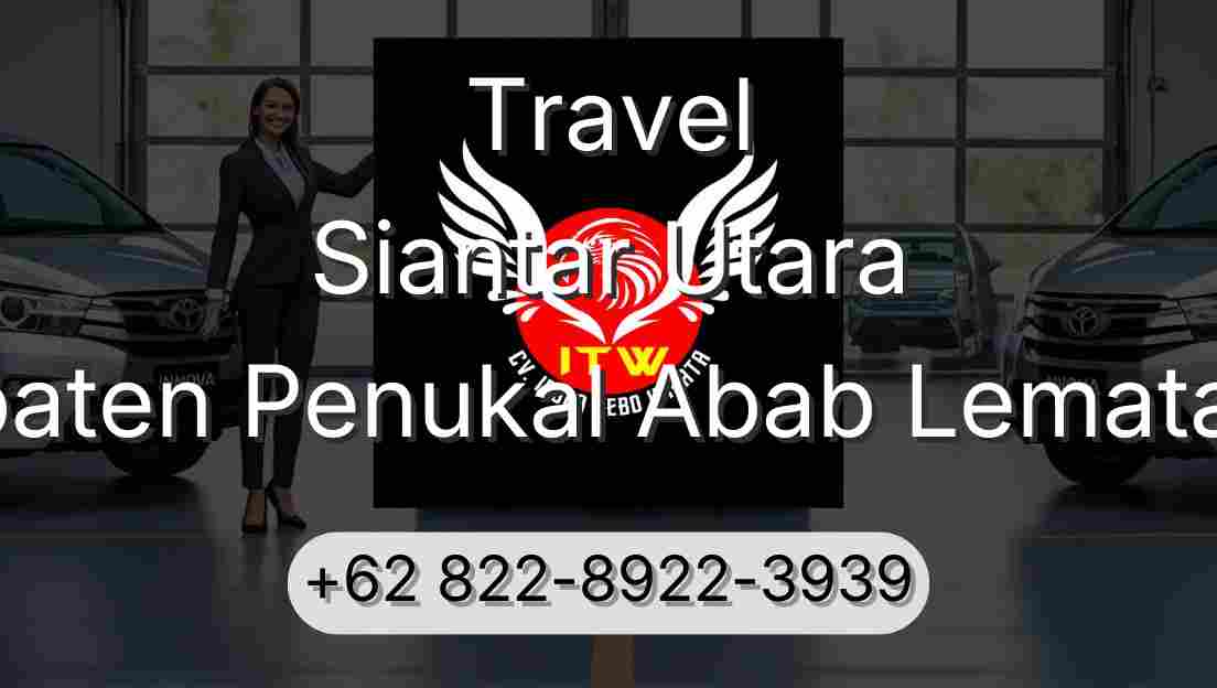 Travel Siantar Utara Kabupaten Penukal Abab Lematang Ilir