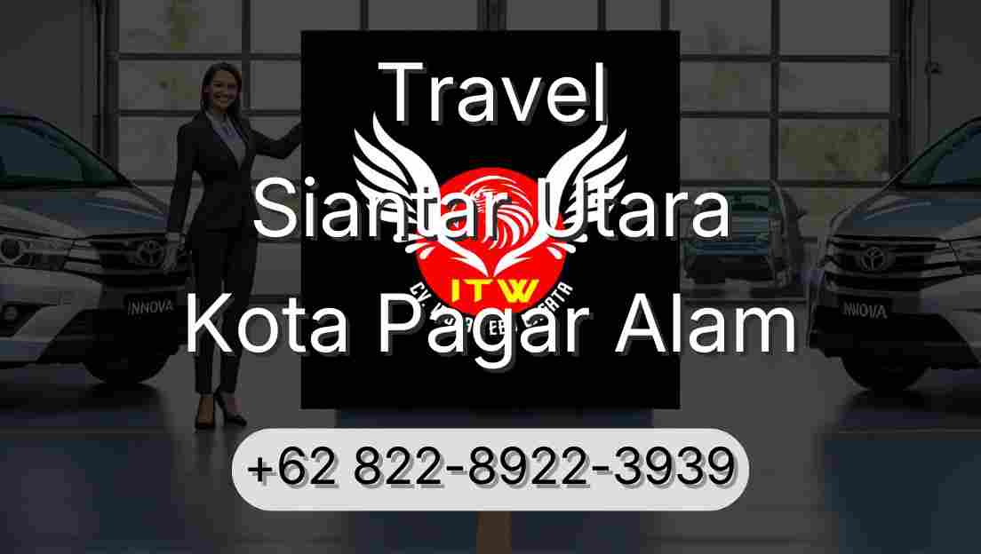 Travel Siantar Utara Kota Pagar Alam