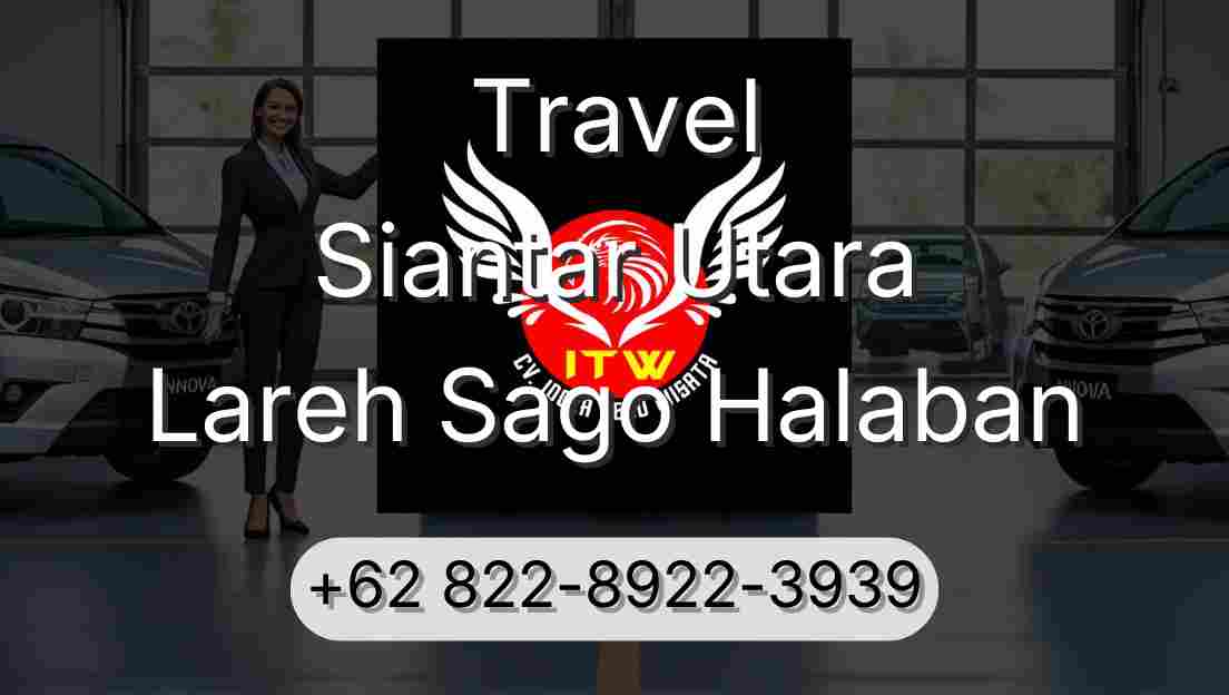 Travel Siantar Utara Lareh Sago Halaban