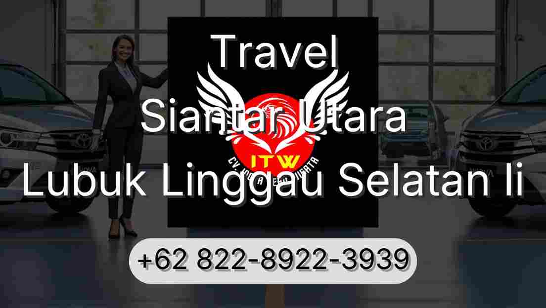 Travel Siantar Utara Lubuk Linggau Selatan Ii