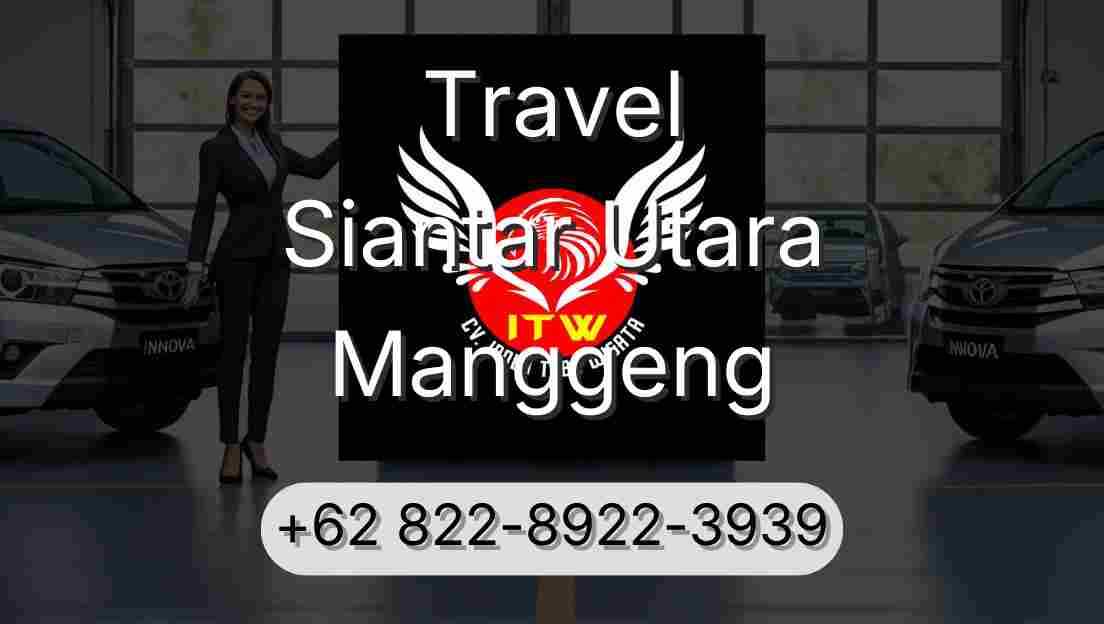 Travel Siantar Utara Manggeng