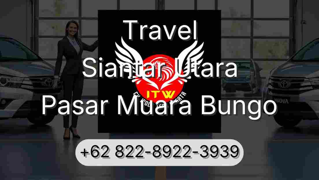 Travel Siantar Utara Pasar Muara Bungo