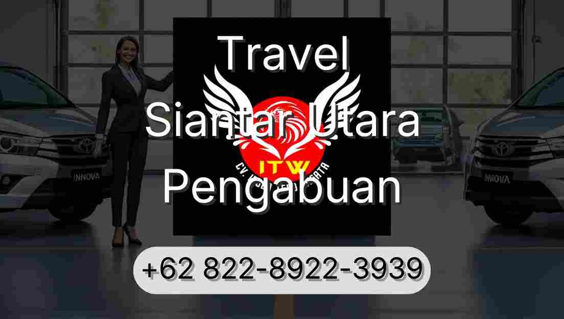Travel Siantar Utara Pengabuan