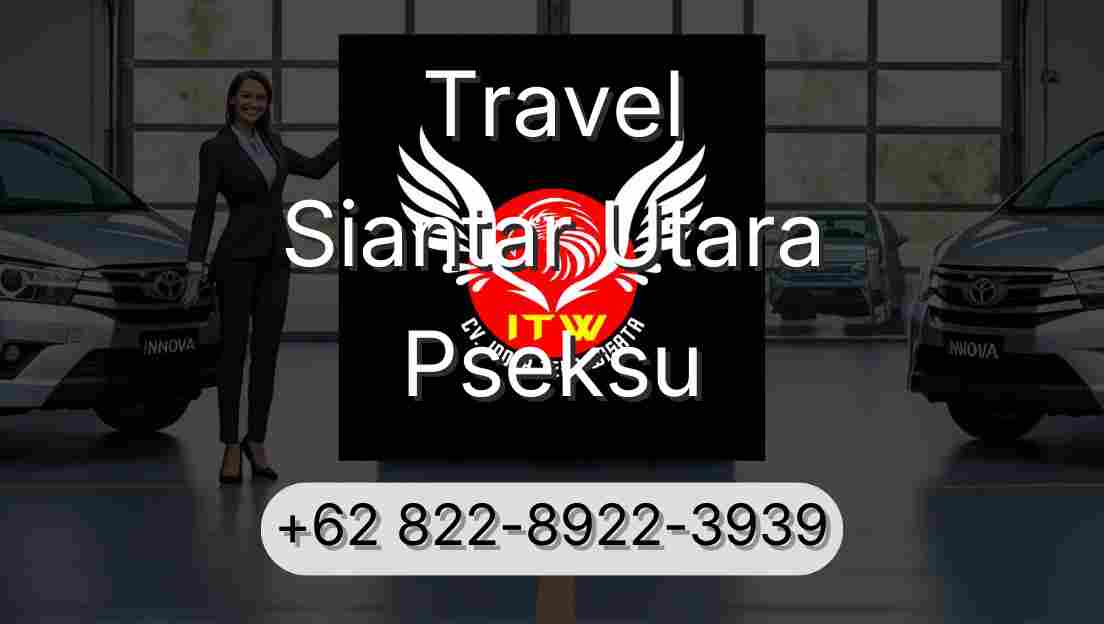 Travel Siantar Utara Pseksu