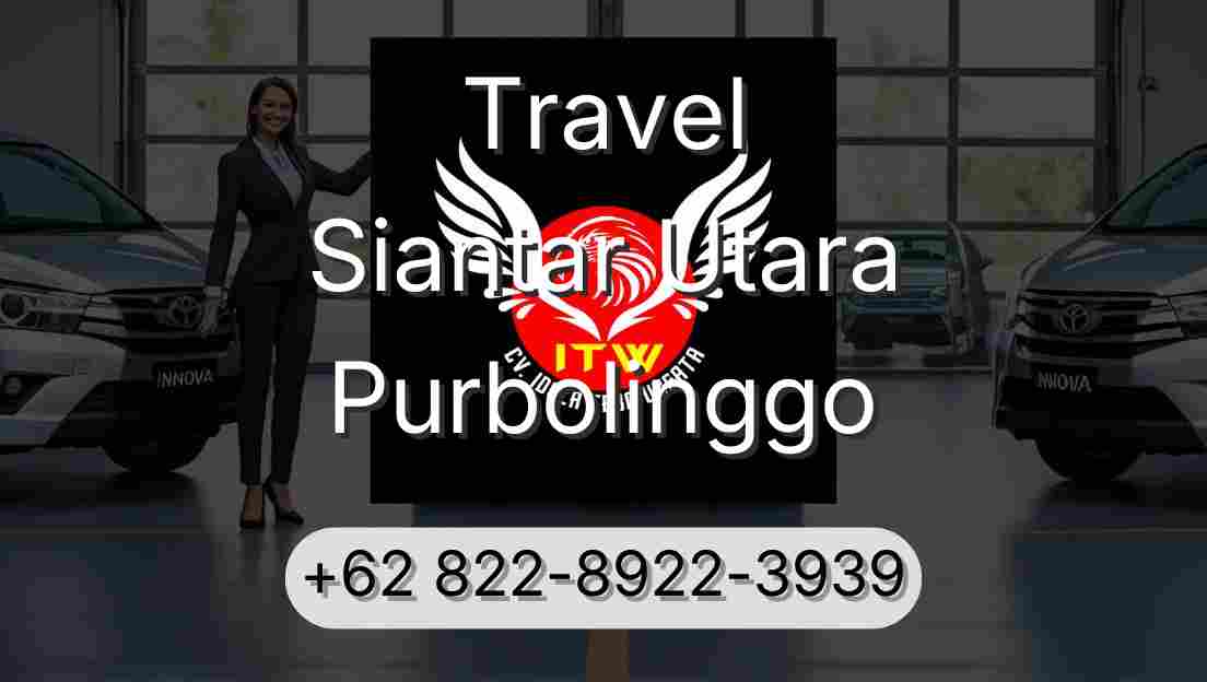 Travel Siantar Utara Purbolinggo
