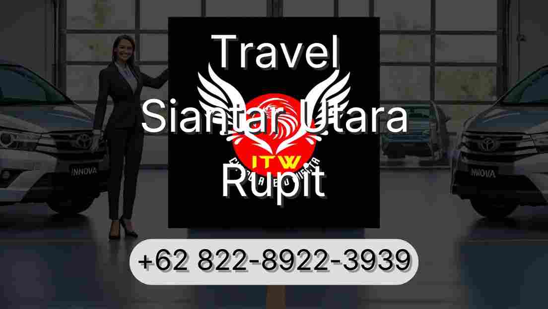 Travel Siantar Utara Rupit