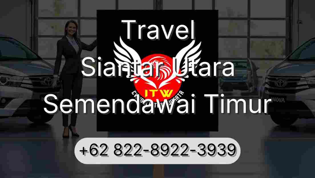 Travel Siantar Utara Semendawai Timur