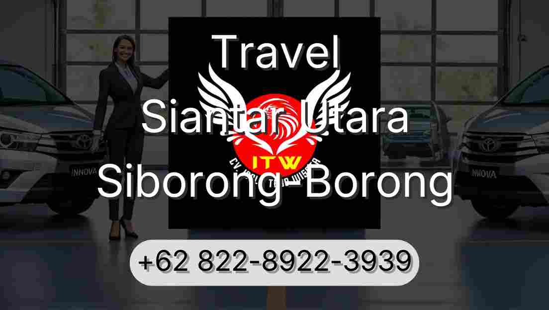 Travel Siantar Utara Siborong-Borong