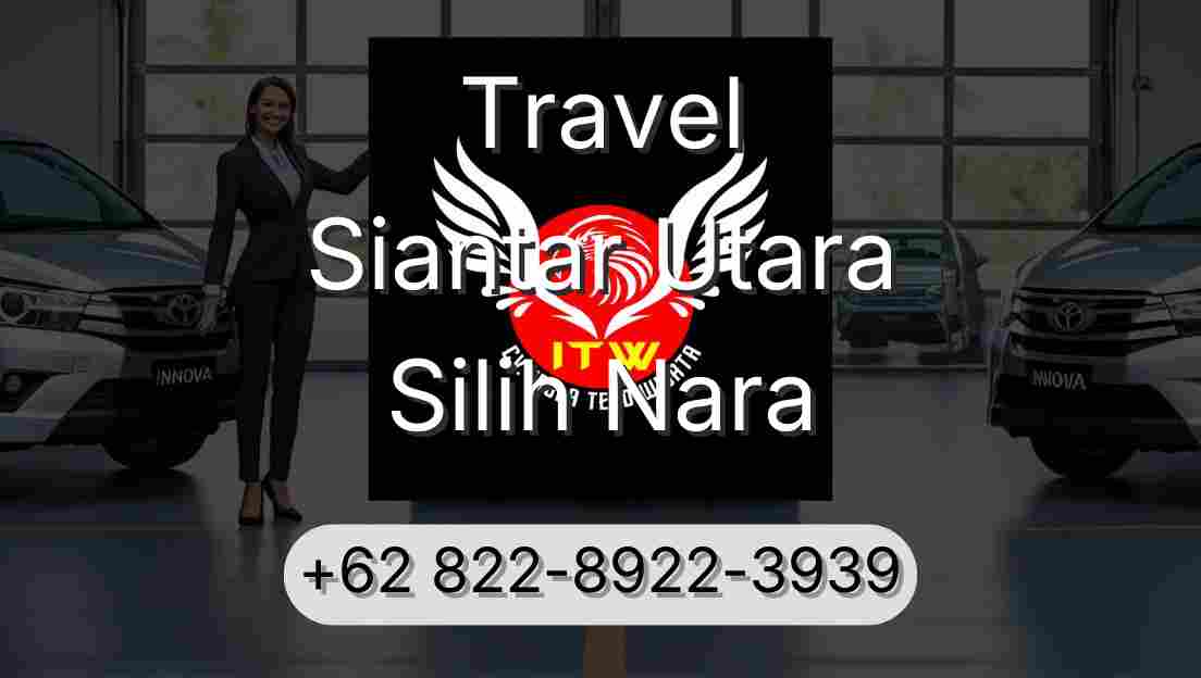 Travel Siantar Utara Silih Nara