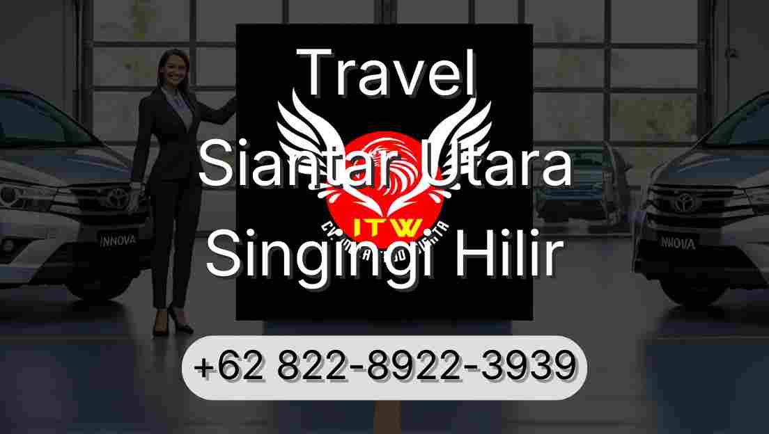 Travel Siantar Utara Singingi Hilir