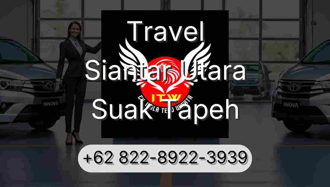 Travel Siantar Utara Suak Tapeh