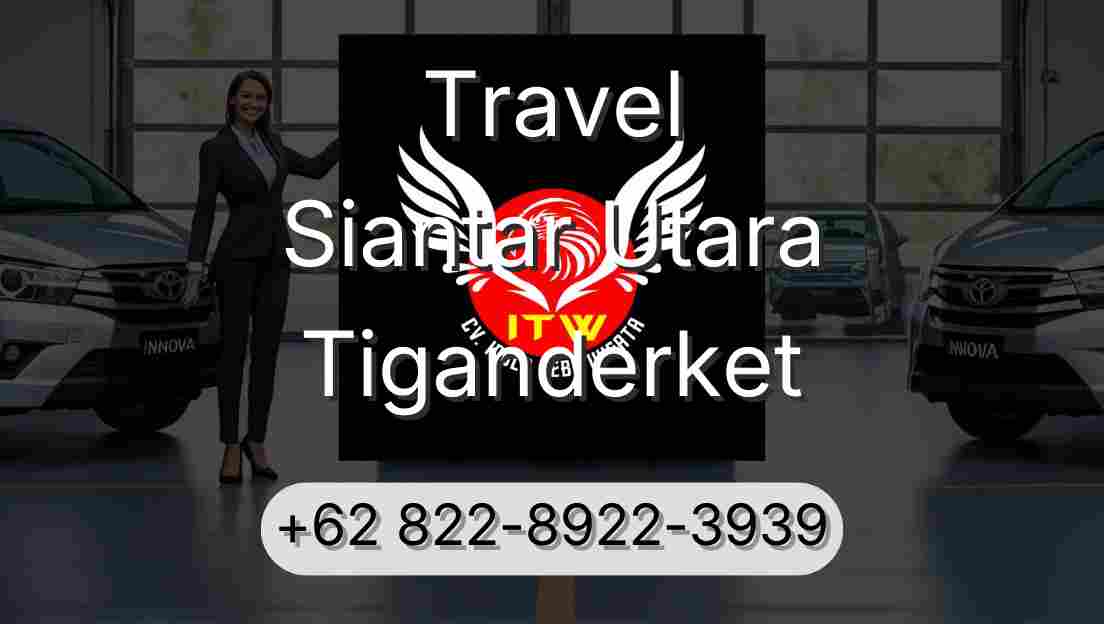 Travel Siantar Utara Tiganderket