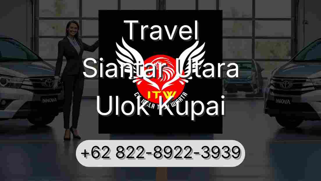 Travel Siantar Utara Ulok Kupai