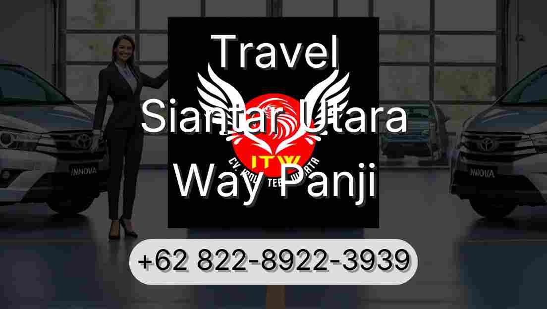 Travel Siantar Utara Way Panji