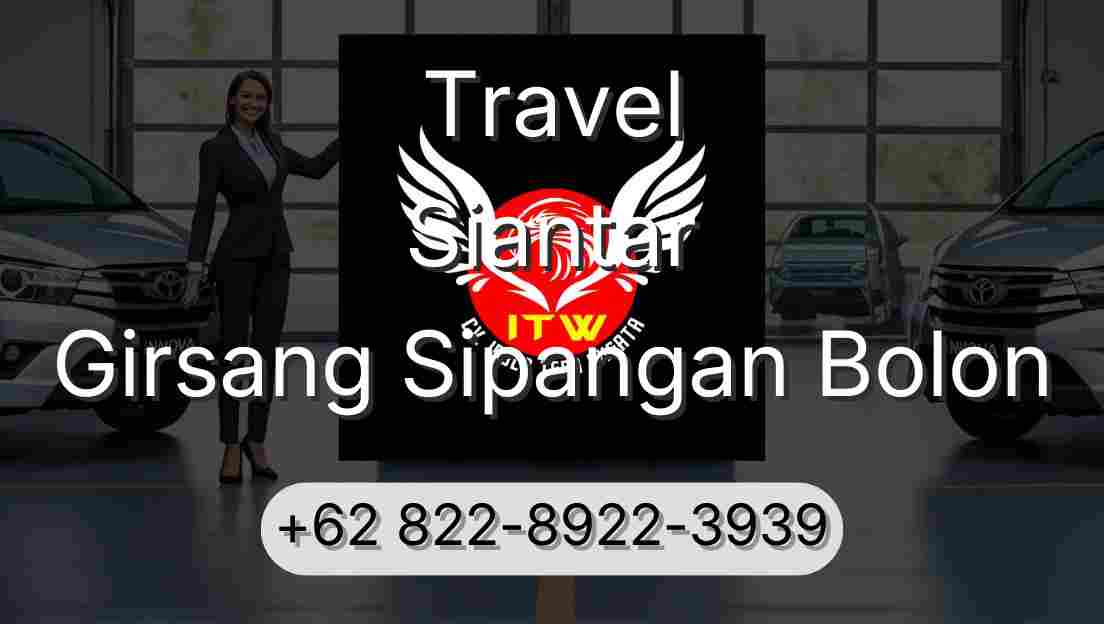 Travel Siantar Girsang Sipangan Bolon