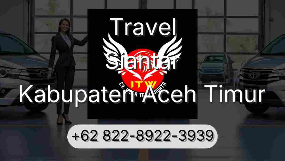 Travel Siantar Kabupaten Aceh Timur