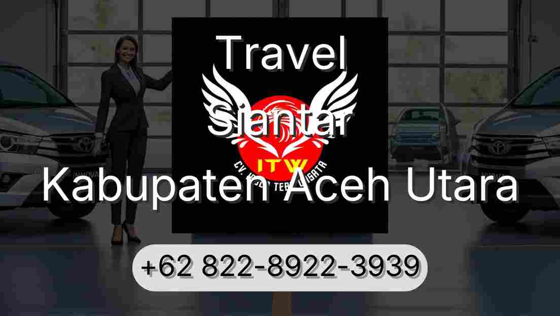 Travel Siantar Kabupaten Aceh Utara