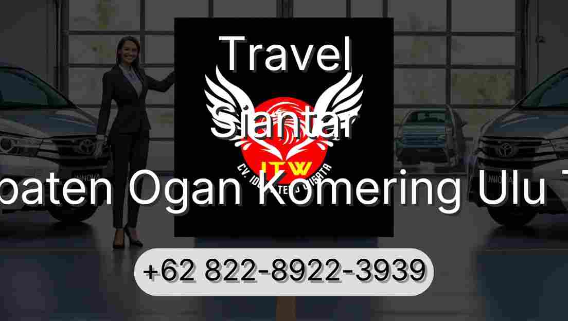 Travel Siantar Kabupaten Ogan Komering Ulu Timur