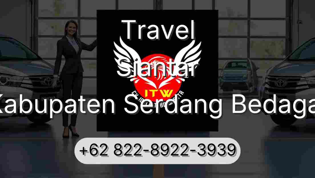 Travel Siantar Kabupaten Serdang Bedagai